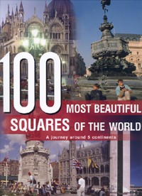 книга 100 Most Beautiful Squares of the World, автор: Dr. Manfred Leier (Editor)